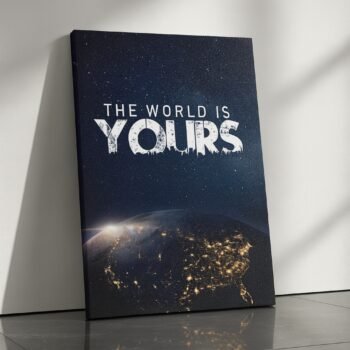 The World Is Yours motivational quote canvas print by Artfy Canvas – inspirational typography canvas painting, wall paintings, artwork for wall décor